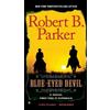 Robert B. Parker Blue-Eyed Devil (Tascabile) Cole and Hitch Novel