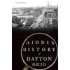 Anthony Kroeger Hidden History of Dayton, Ohio (Tascabile) Hidden History