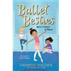 Yasmine Naghdi Ballet Besties: Yara's Chance to Dance (Tascabile) Ballet Besties