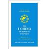 Brian Browne Wa The I Ching or Book of Changes: A Guide to Life's Tu (Tascabile)