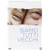 Eagle Pictures Siamo Tutti Vecchi (DVD) Documentario