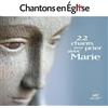 Collectif Chantons en Église - 22 Chants pour Prier avec Marie (CD)