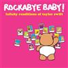 Rockabye Baby! Lullaby Renditions of Taylor Swift (CD)