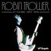 Robin Trower At the BBC: 1973 - 1975 (CD) Album