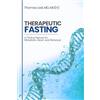 Dr. Thomas Lodi Therapeutic Fasting: A Clinical Manual for Metabolic Reset and Renewal