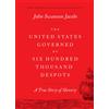 John Swanson Ja The United States Governed by Six Hundred Thousand D (Tascabile)