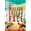 Matthew Ross Smith The Million Dollar Race (Tascabile)