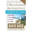 David Bach El millonario automático dueño de casa / The Automatic Mi (Tascabile)