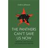 Cedric G. Johnson The Panthers Can't Save Us Now (Tascabile) Jacobin