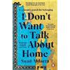 Suad Aldarra I Don't Want to Talk About Home (Tascabile)