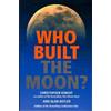 Alan Butler Christopher Knight Who Built the Moon? (Tascabile)