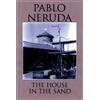 Pablo Neruda The House in the Sand (Tascabile)