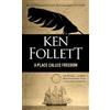 Ken Follett A Place Called Freedom (Tascabile)