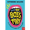 Catherine Wilkins You're Not the Boss of Me! (Tascabile) Catherine Wilkins