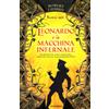 MONDADORI Leonardo e la macchina infernale