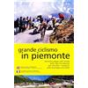 Più Eventi Grande ciclismo in Piemonte. Ventotto tappe sulle strade delle Alpi Occidentali per emulare i campioni sulle montagne più belle. Ediz. multilingue