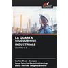 Edizioni Sapienza LA QUARTA RIVOLUZIONE INDUSTRIALE: INDUSTRIA 4.0