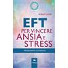Area51 Publishing EFT per vincere ansia e stress: Programma completo