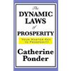 Wilder Publications The Dynamic Laws of Prosperity: A Practical Guide to Prosperity Consciousness and the Power of Thought