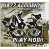 Jazz Accident Play Mobil (CD)
