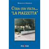 Nuova Palomar C'era una volta... «La Piazzetta»