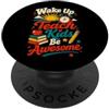 Teacher Humor Co Svegliati Insegna ai bambini Umorismo mattutino in classe PopSockets PopGrip Adesivo