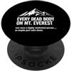 Calm Down For Climber Minimalist Mountai Everest sarcastico dicendo che ogni cadavere era motivato una volta PopSockets PopGrip Adesivo