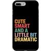Umore intelligente e sfacciato Custodia per iPhone 7 Plus/8 Plus Cute Smart And A Little Bit Dramatic Sassy Bold Mode -