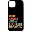 Umore intelligente e sfacciato Custodia per iPhone 15 Plus Cute Smart And A Little Bit Dramatic Sassy Bold Mode -