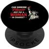 Statue of Liberty Patriotic Humor - Dres Can Someone Please Just Put A Woman in Charge PopSockets PopGrip Adesivo