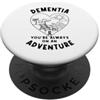 Dementia Awareness Alzheimers and Brain You Are Always On An Adventure Consapevolezza della demenza Viola PopSockets PopGrip Adesivo
