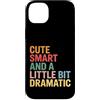 Umore intelligente e sfacciato Custodia per iPhone 14 Plus Cute Smart And A Little Bit Dramatic Sassy Bold Mode -