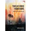 Minoli Salgado Twelve Cries From Home (Tascabile)