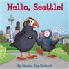 Martha Day Zschock Hello, Seattle! (Libro di cartone)