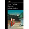 Joël Dicker El caso Alaska Sanders / The Alaska Sanders Affair (Tascabile)