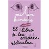 Milan Kundera El Libro de Los Amores Ridículos / Laughable Loves (Tascabile)
