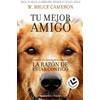 W. Bruce Cameron La razón de estar contigo / A Dog's Purpose (Tascabile)