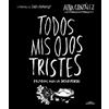 Alba González Todos mis ojos tristes. Palabras para la salud (Copertina rigida)