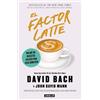 David Bach John El factor latte: Por qué no necesitas ser rico para (Tascabile)