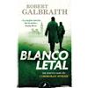 Robert Galbraith Blanco letal / Lethal White (Tascabile) Cormoran Strike