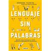 Barbara Tijerina Lenguaje sin palabras / Non-Verbal Language (Tascabile)