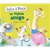 Begoña Oro Julia & Paco: Un nuevo amigo / Julia & Paco: A New (Copertina rigida)
