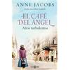 Anne Jacobs El Café del Ángel. Años turbulentos / The Angel Cafe. Tu (Tascabile)