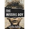 Caroline Bullock The Missing Boy (Tascabile)