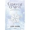 Erin Doom Cómo cae la nieve / The Way Snow Falls (Tascabile)