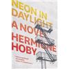 Hermione Hoby Neon in Daylight (Tascabile)