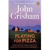 John Grisham Playing for Pizza (Tascabile)