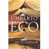 Umberto Eco On Literature (Tascabile)