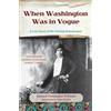 Edward Christopher William When Washington Was in Vogue: A Love Stor (Tascabile)