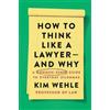 Kim Wehle How to Think Like a Lawyer--and Why (Tascabile) Legal Expert Series